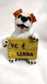 Enfeite Cachorro: Você é Linda
